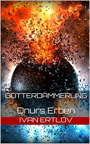 Götterdämmerung: Onurs Erben (Onur-Zyklus 5) - Kindle Edition