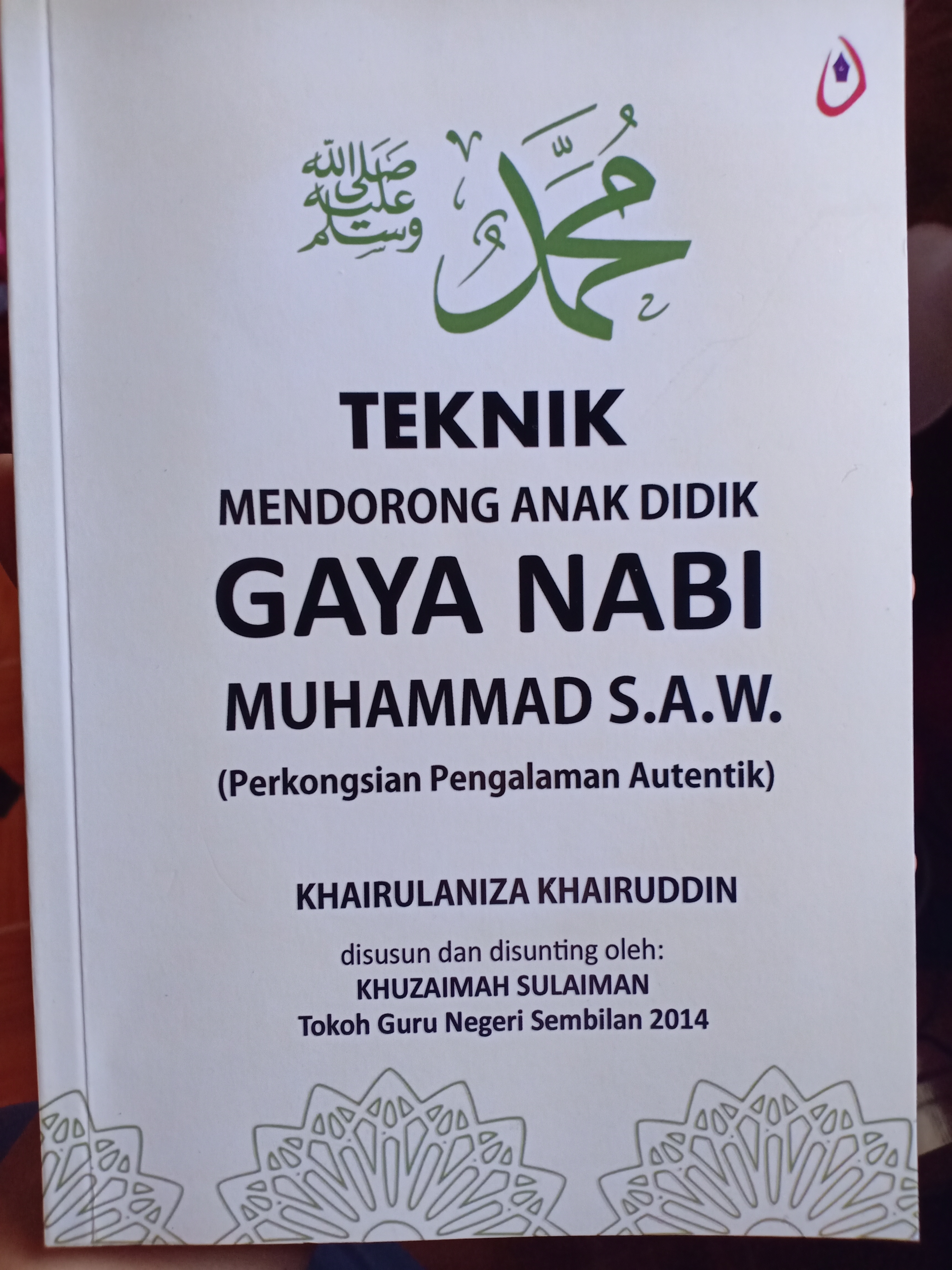 Teknik Mendorong Anak Didik Gaya Nabi Muhammad SAW (Perkongsian Pengalaman Autentik)