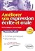 Améliorer son expression écrite et orale. Toutes les clés - 2e édition revue et augmentée