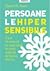 Persoanele Hipersensibile