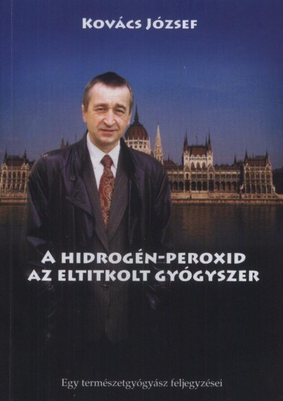A hidrogén-peroxid - Az eltitkolt gyógyszer - Egy természetgyógyász feljegyzései