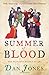 Summer of Blood by Dan Jones Summer of Blood by Dan Jones