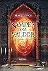 Kampen om Valdor by Jeanet Kirch