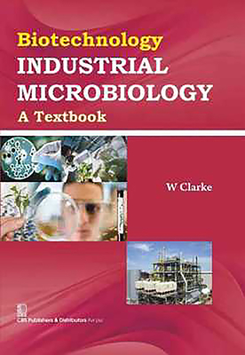 Biotechnology Industrial Microbiology: A Textbook (Hb 2016)