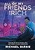All Of My Friends Are Rich