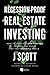 Recession-Proof Real Estate Investing: How to Survive [and Thrive!] During Any Phase of the Economic Cycle