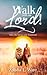 Walk with Me Lord! by Zolisha L Ware