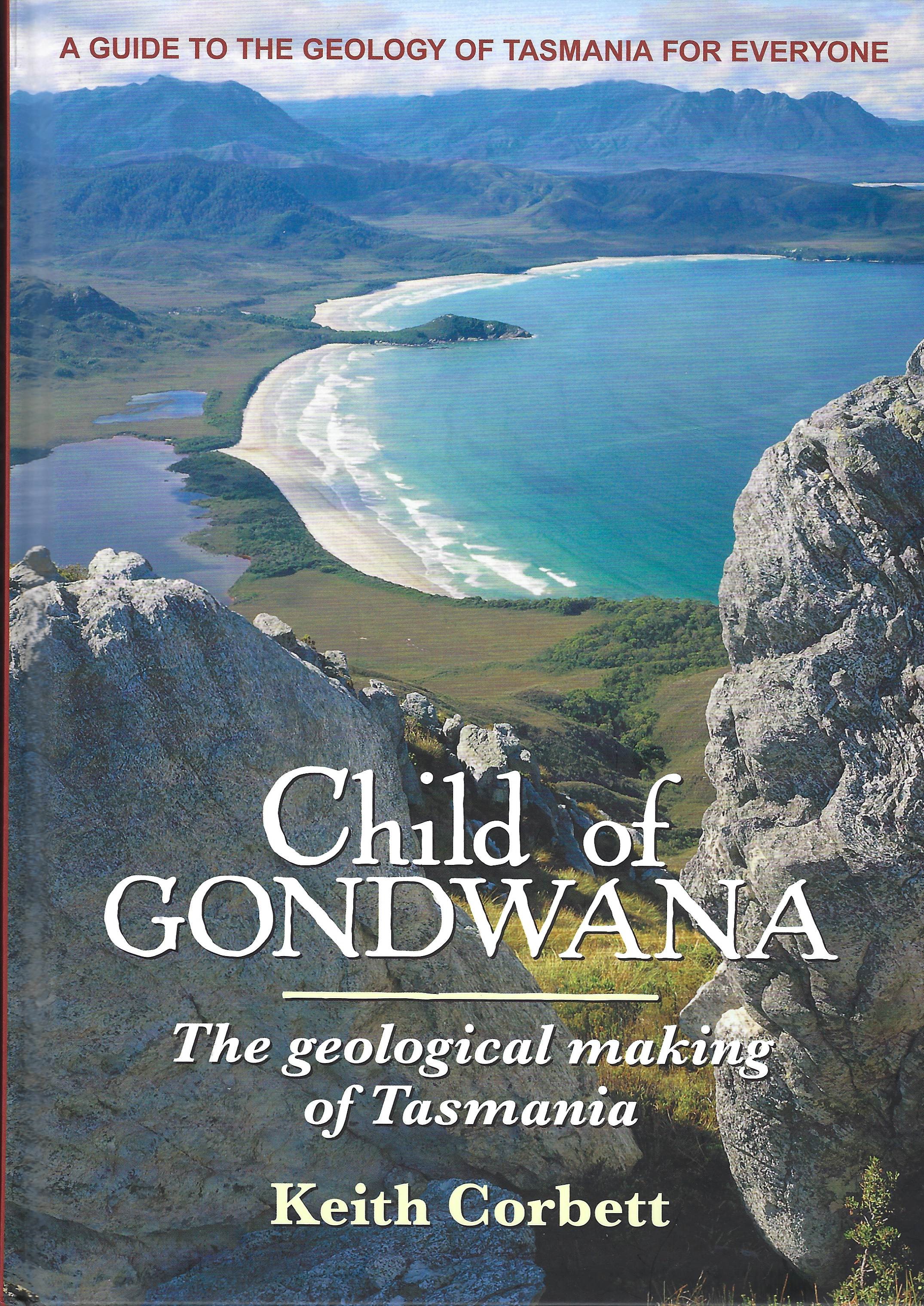 Child of Gondwana: The Geological Making of Tasmania