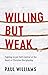 Willing But Weak: Fighting ...