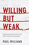 Willing But Weak:...