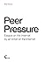 Peer Pressure: Essays on the Internet by an Artist on the Internet