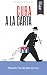Cuba a la carta (Spanish Edition)