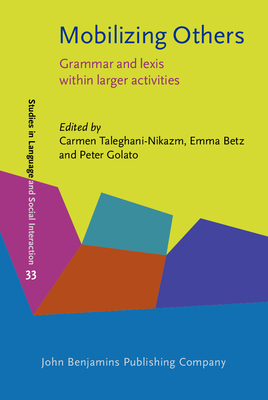 Mobilizing Others (Studies in Language and Social Interaction)