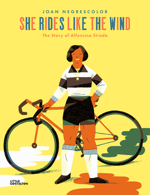 She Rides Like the Wind: The Story Alfonsina Strada (Hardcover)
