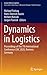 Dynamics in Logistics by Michael Freitag