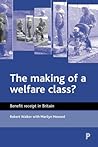 The making of a welfare class?: Benefit receipt in Britain
