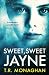 Sweet, Sweet Jayne