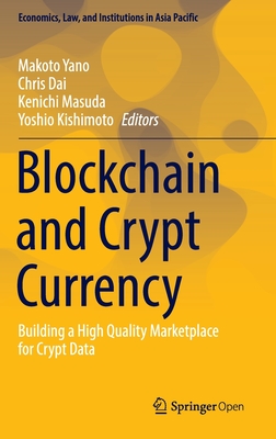 Blockchain and Crypto Currency: Building a High Quality Marketplace for Crypto Data (Economics, Law, and Institutions in Asia Pacific)