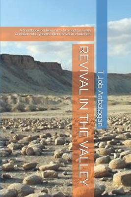 Revival in the Valley: A handbook on revival to be read by every Christian who yearns after revival in churches