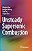 Unsteady Supersonic Combustion