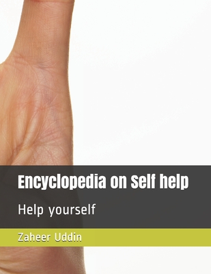 Encyclopedia on Self help: Help yourself (Edition)