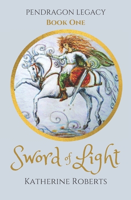 Sword of Light (PENDRAGON LEGACY)