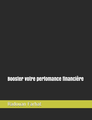 Booster votre performance financière: Exploser vos croyance sur l'argent (French Edition)