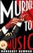 Murder to Music by Margaret  Newman