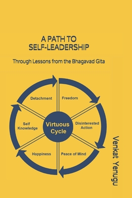 A PATH TO SELF-LEADERSHIP: Through Lessons from the Bhagavad Gita