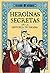 Heroínas secretas de la his...