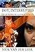 BOY, INTERRUPTED by Nick van der Leek