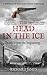 The Head In The Ice (Bowman of the Yard #1)