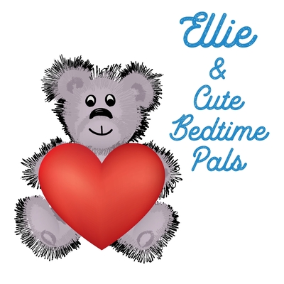 Ellie & Cute Bedtime Pals: 5 Minute Good Night Stories to Read for Kids - Short Goodnight Story for Toddlers - Personalized Baby Books with Your Child's Name in the Story - Children's Books Ages 1-3
