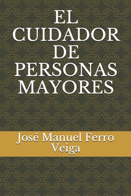 El Cuidador de Personas Mayores