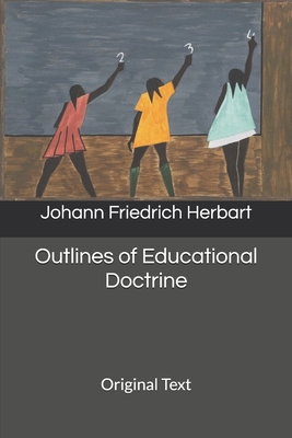 Outlines of Educational Doctrine: Original Text