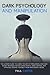 Dark Psychology and Manipulation: The ultimate guide to learn the art of persuasion. Discover secret methods for influence people, mind control and hypnosis. Defend yourself from narcissistic abuse.