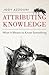Attributing Knowledge: What It Means to Know Something