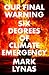 Our Final Warning: Six Degrees of Climate Emergency