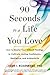 90 Seconds to a Life You Love: How to Master Your Difficult Feelings to Cultivate Lasting Confidence, Resilience, and Authenticity