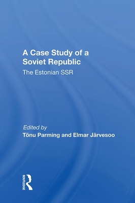 A Case Study Soviet Republ: The Estonian SSR