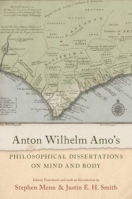 Anton Wilhelm Amo's Philosophical Dissertations on Mind and Body (Hardcover)