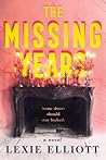 The Missing Years by Lexie Elliott