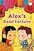 Alex's Good Fortune