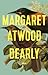 Dearly by Margaret Atwood Dearly by Margaret Atwood