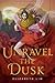 Unravel the Dusk (The Blood of Stars #2)