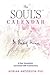 The Soul's Calendar: A New ...