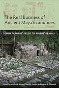 The Real Business of Ancient Maya Economies