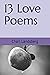 13 Love Poems