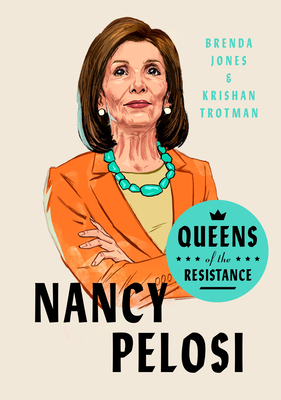 Queens Of The Resistance Nancy Pelosi A Biography By Brenda Jones Queens Of The Resistance Nancy Pelosi A Biography By Brenda Jones