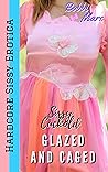 Sissy Cuckold: Glazed and Caged